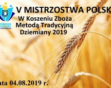 V MISTRZOSTWA POLSKI W KOSZENIU ZBOŻA METODĄ TRADYCYJNĄ